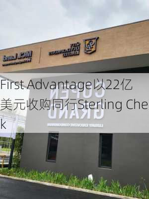 First Advantage以22亿美元收购同行Sterling Check