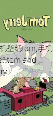 手机壁纸tom,手机壁纸tom and jerry