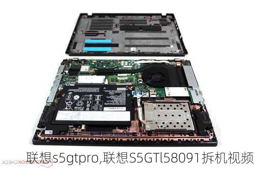 联想s5gtpro,联想S5GTl58091拆机视频